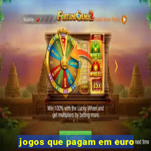 jogos que pagam em euro